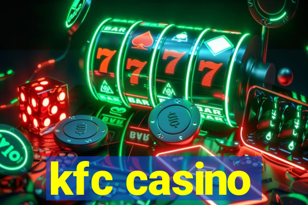 kfc casino